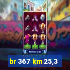 br 367 km 25,3